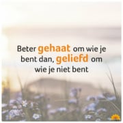 natuurlijk loes - beter gehaat om wie je bent dan geliefd om wie je niet bent